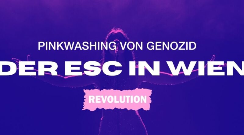 Der ESC in Wien: Pinkwashing von Völkermord